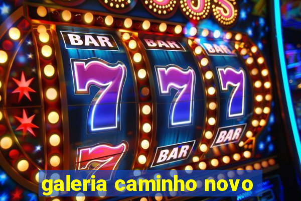 galeria caminho novo